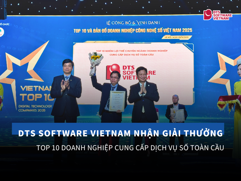 DTS Software Vietnam được VINASA vinh danh TOP 10 Doanh nghiệp cung cấp dịch vụ số toàn cầu năm 2025