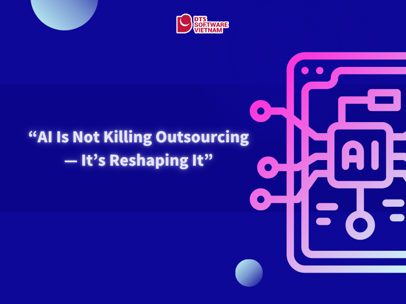 Outsourcing is not disappearing—it is evolving.